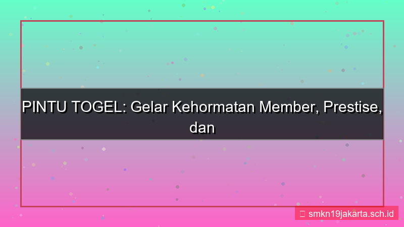 konten PINTU TOGEL gelar kehormatan member