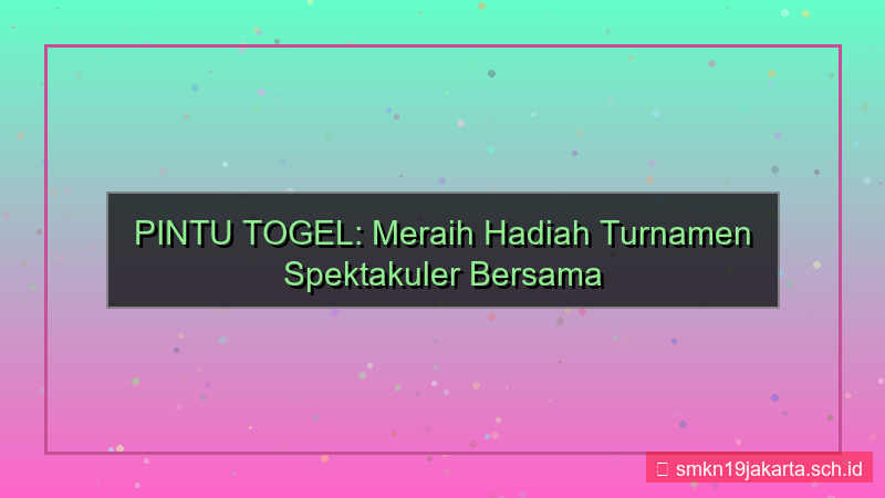 ilustrasi PINTU TOGEL hadiah turnamen pintutogel