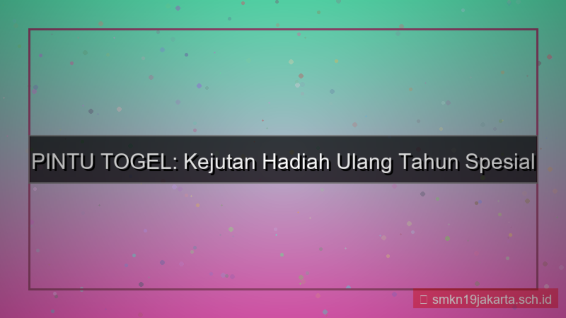 PINTU TOGEL hadiah ulang tahun pintutogel