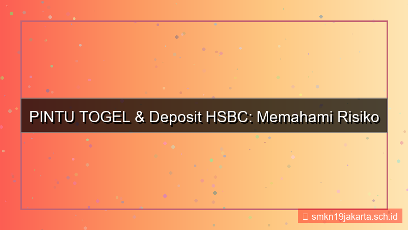 ilustrasi PINTU TOGEL hsbc deposit pintutogel