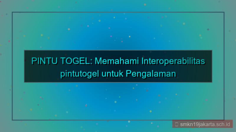 PINTU TOGEL interoperabilitas pintutogel