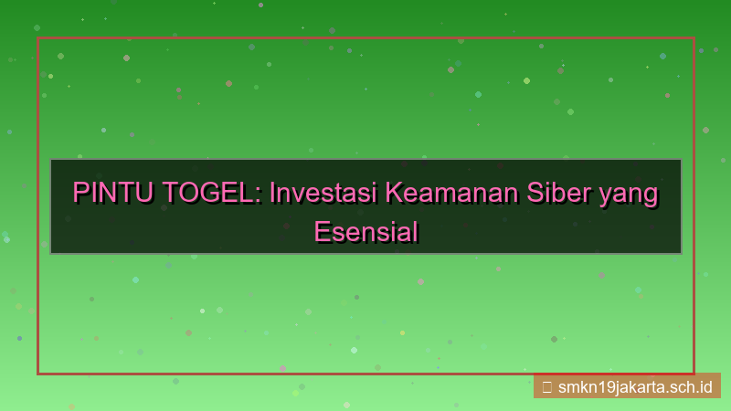 PINTU TOGEL investasi keamanan siber