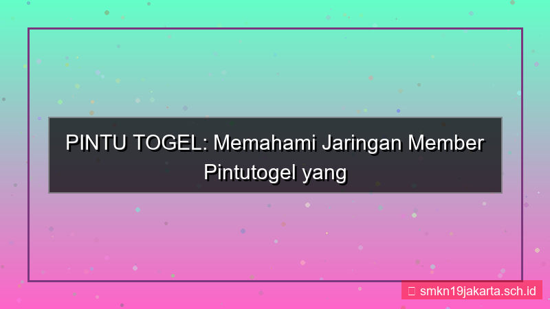 ilustrasi PINTU TOGEL jaringan member pintutogel