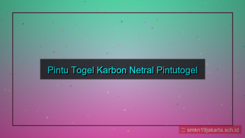 PINTU TOGEL karbon netral pintutogel