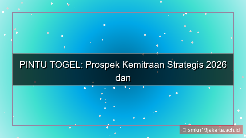 gambar PINTU TOGEL kemitraan strategis 2026