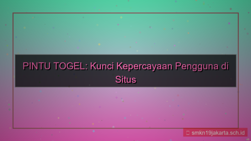 PINTU TOGEL kepercayaan pengguna situs
