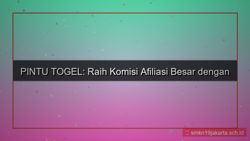 PINTU TOGEL komisi afiliasi pintutogel