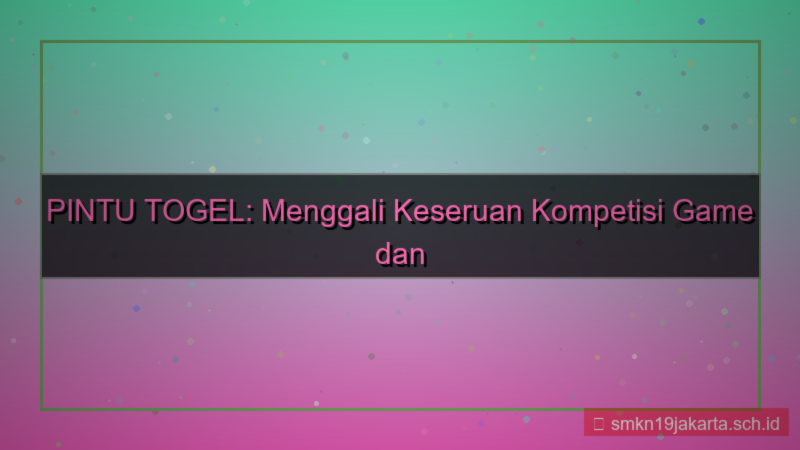 PINTU TOGEL kompetisi game pintutogel