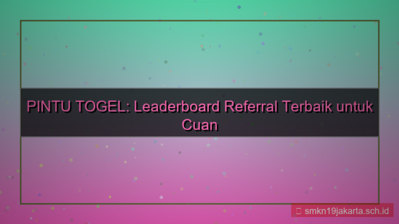 tampilan PINTU TOGEL leaderboard referral terbaik