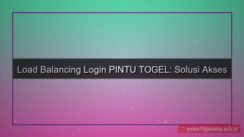 PINTU TOGEL load balancing login