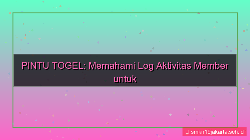 desain PINTU TOGEL log aktivitas member