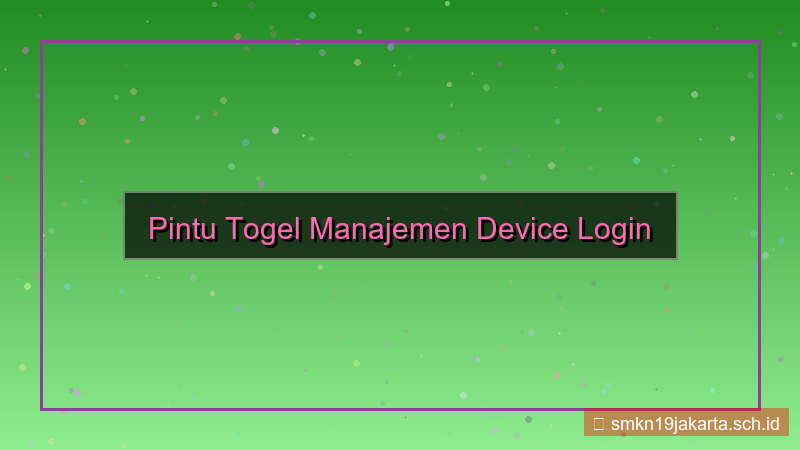 konten PINTU TOGEL manajemen device login