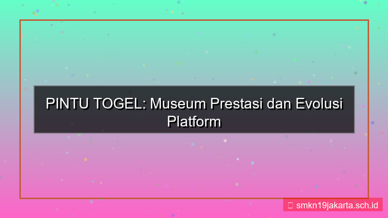 gambar PINTU TOGEL museum prestasi pintutogel