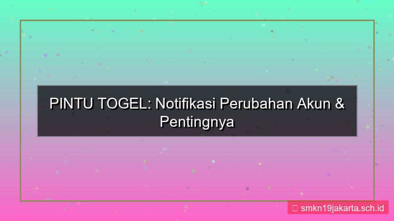 visual PINTU TOGEL notifikasi perubahan akun