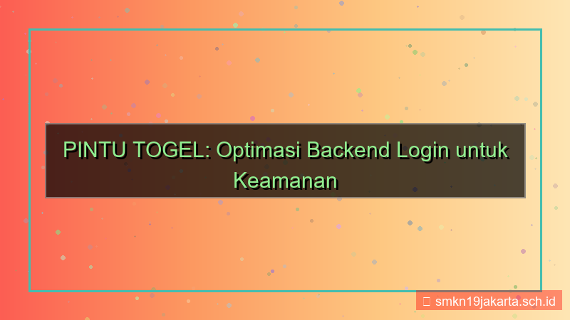 gambar PINTU TOGEL optimasi backend login