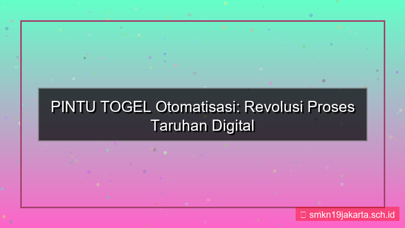 PINTU TOGEL otomatisasi proses pintutogel