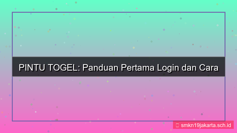konten PINTU TOGEL panduan pertama login