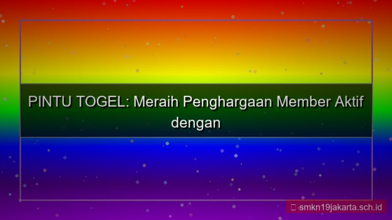 tampilan PINTU TOGEL penghargaan member aktif