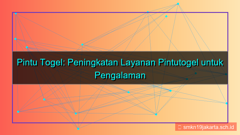 tampilan PINTU TOGEL peningkatan layanan pintutogel