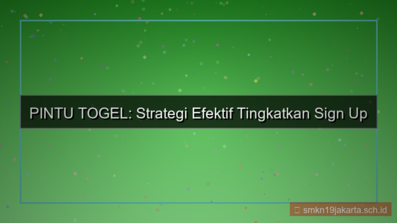 visual PINTU TOGEL peningkatan sign up rate