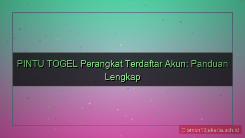 konten PINTU TOGEL perangkat terdaftar akun