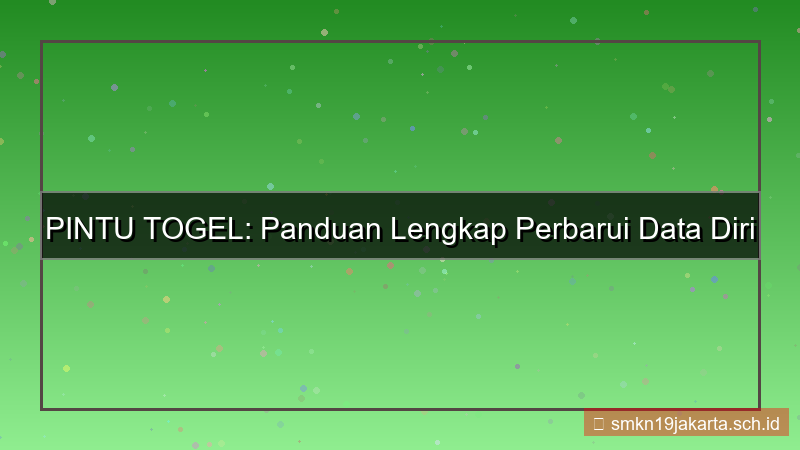 PINTU TOGEL perbarui data diri