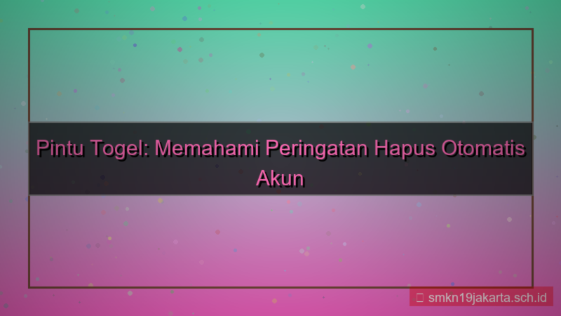 PINTU TOGEL peringatan hapus otomatis