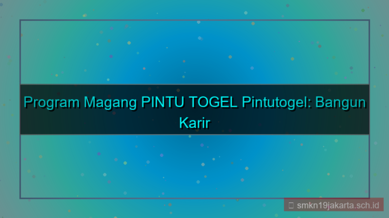 konten PINTU TOGEL program magang pintutogel