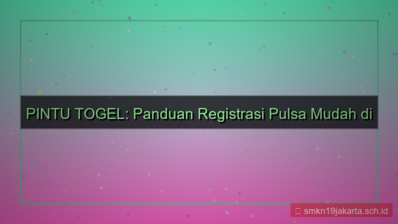 konten PINTU TOGEL pulsa registrasi pintutogel