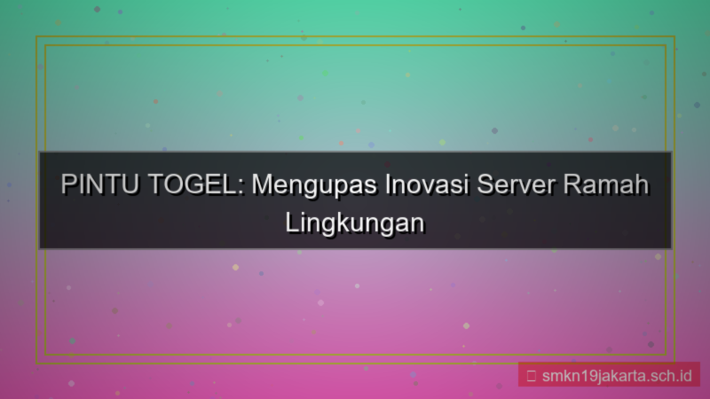 visual PINTU TOGEL ramah lingkungan server