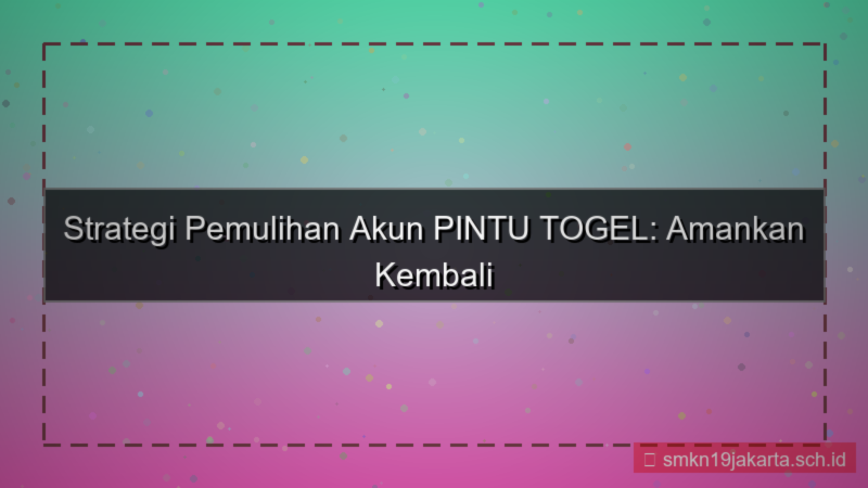 visual PINTU TOGEL recovery plan akun