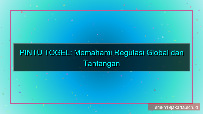 PINTU TOGEL regulasi global pintutogel