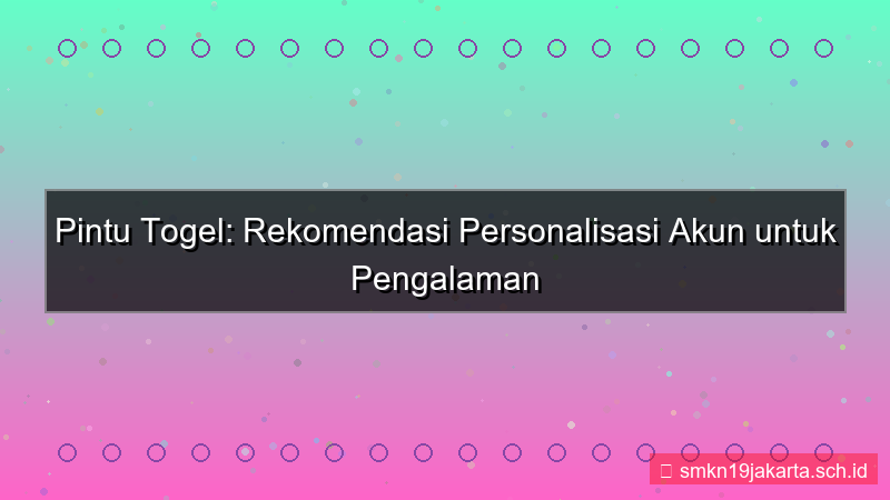 PINTU TOGEL rekomendasi personalisasi akun