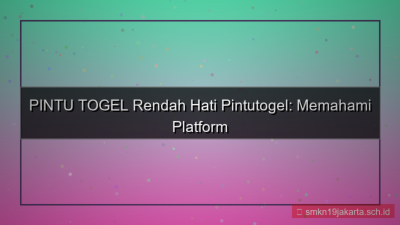 PINTU TOGEL rendah hati pintutogel