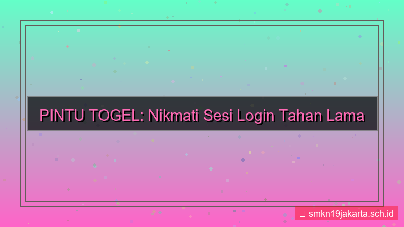 konten PINTU TOGEL sesi login tahan lama