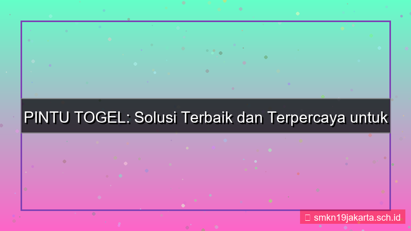 PINTU TOGEL solutif pintutogel