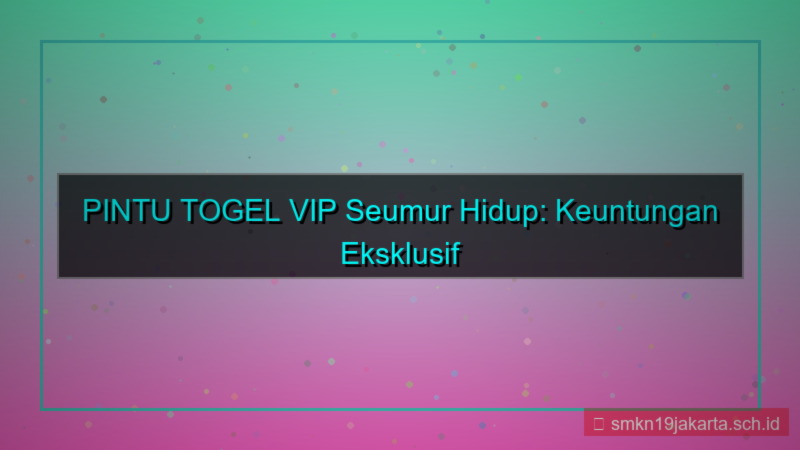konten PINTU TOGEL status vip seumur hidup