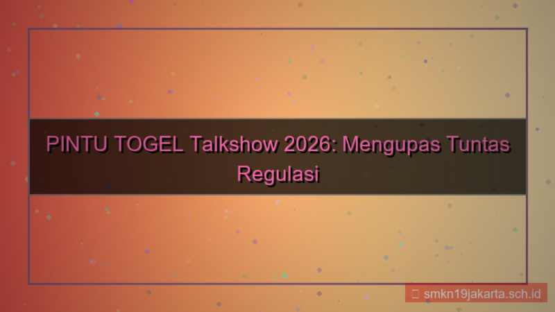 ilustrasi PINTU TOGEL talkshow pintutogel 2026