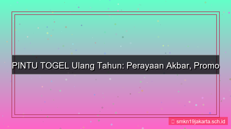 konten PINTU TOGEL ulang tahun pintutogel