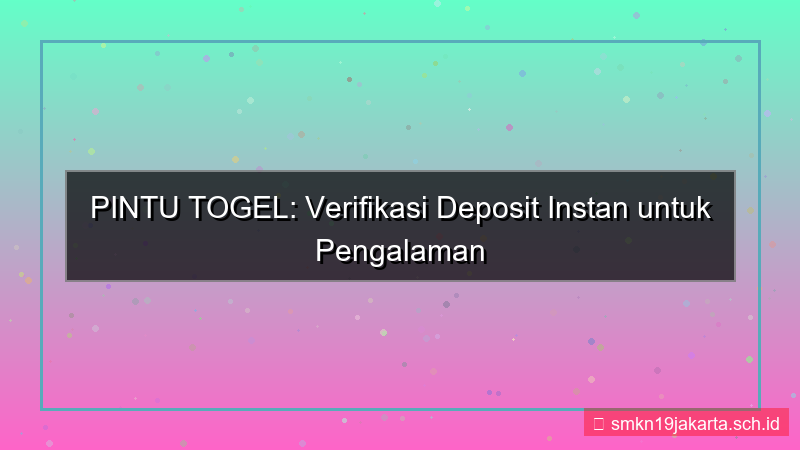 tampilan PINTU TOGEL verifikasi deposit instan