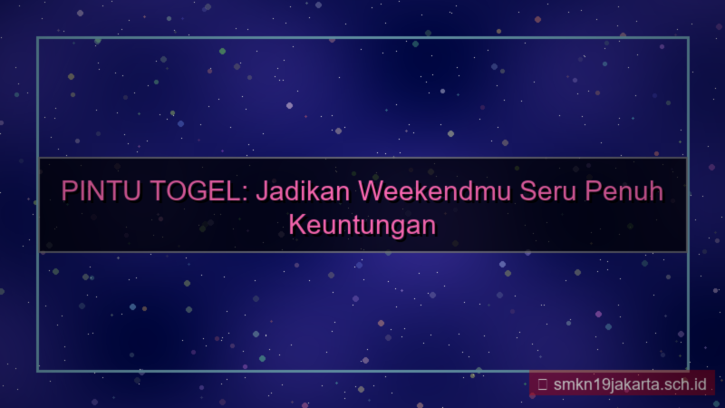 desain PINTU TOGEL weekend seru pintutogel