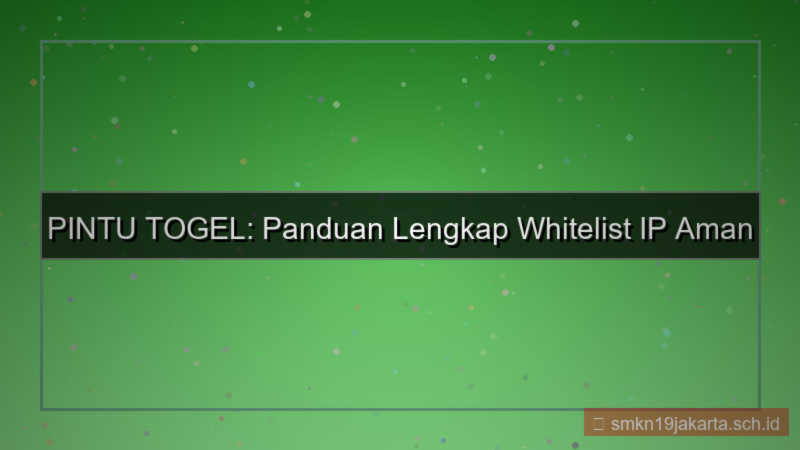 ilustrasi PINTU TOGEL whitelist ip aman