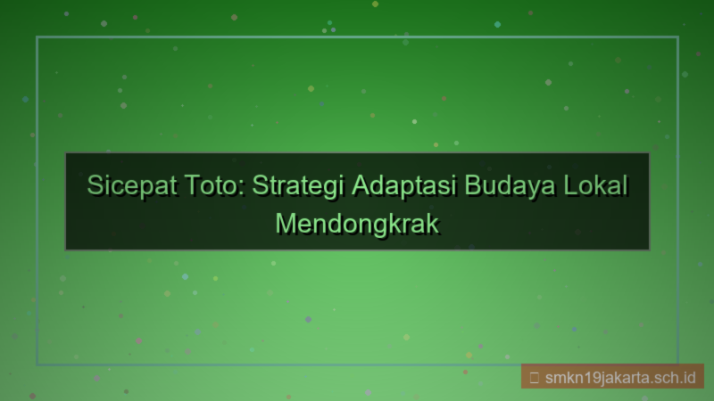 gambar SICEPAT TOTO adaptasi budaya lokal