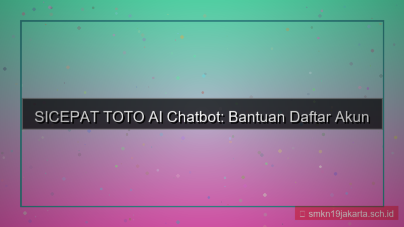 visual SICEPAT TOTO ai chatbot bantuan daftar