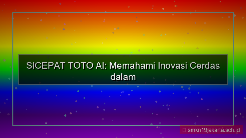 SICEPAT TOTO ai dalam layanan sicepattoto