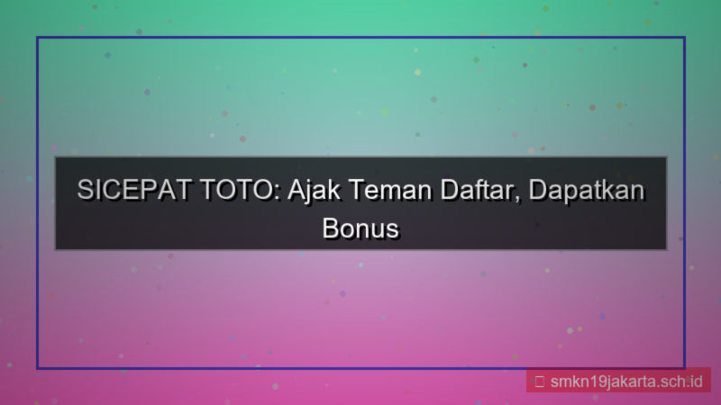 gambar SICEPAT TOTO ajak teman daftar