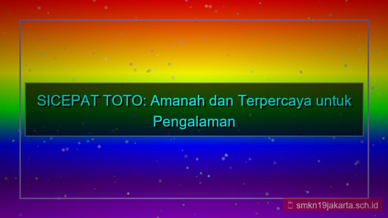 konten SICEPAT TOTO amanah sicepattoto