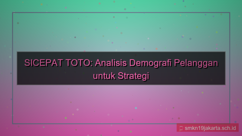 desain SICEPAT TOTO analisis demografi daftar
