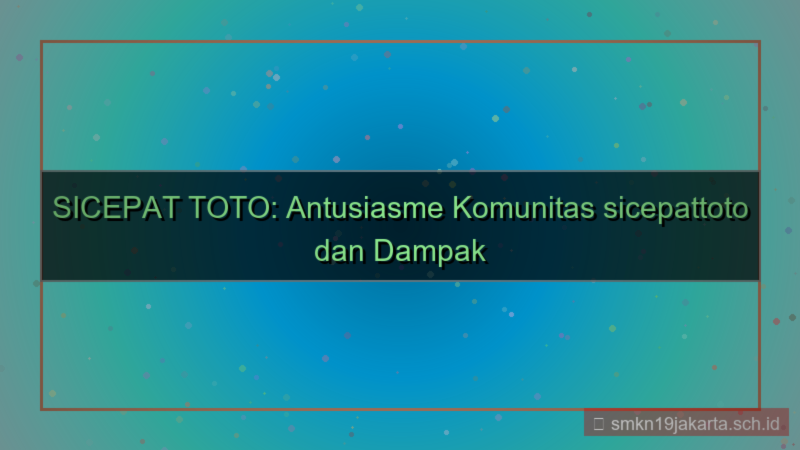 konten SICEPAT TOTO antusias sicepattoto