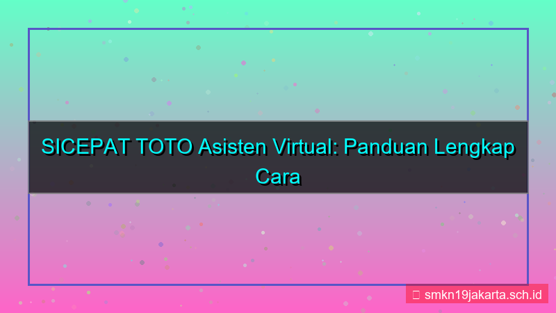 SICEPAT TOTO asisten virtual daftar